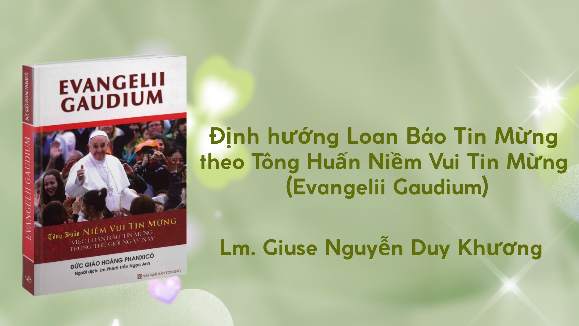 Định hướng Loan Báo Tin Mừng theo Tông Huấn Niềm Vui Tin Mừng (Evangelii Gaudium)