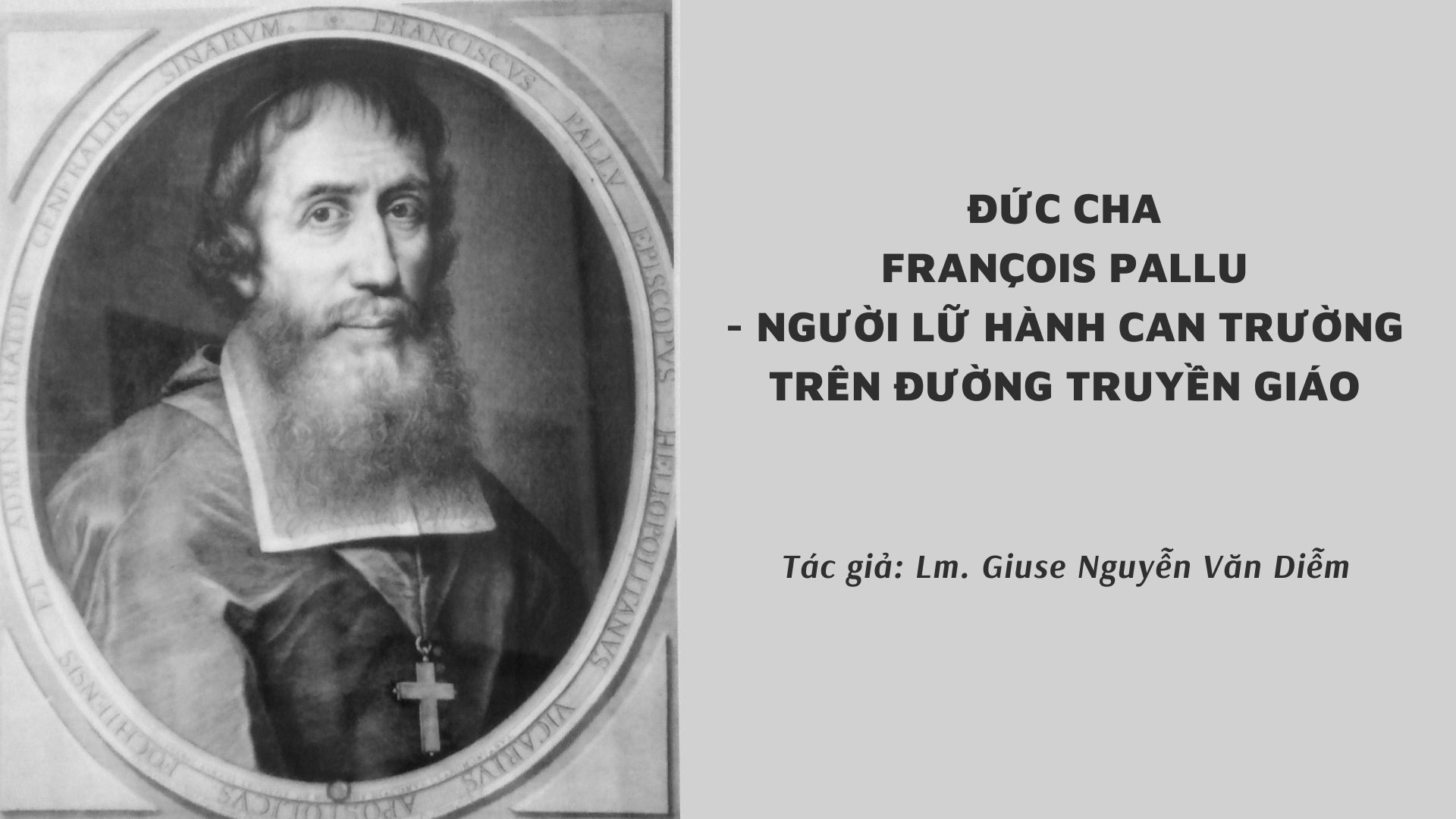 Đức Cha François Pallu - Người lữ hành can trường trên đường truyền giáo
