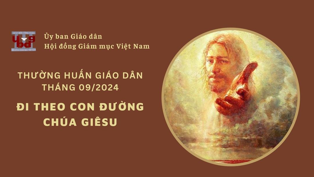 Ủy ban Giáo dân - Thường huấn tháng 9/2024: Đi theo con đường Chúa Giêsu