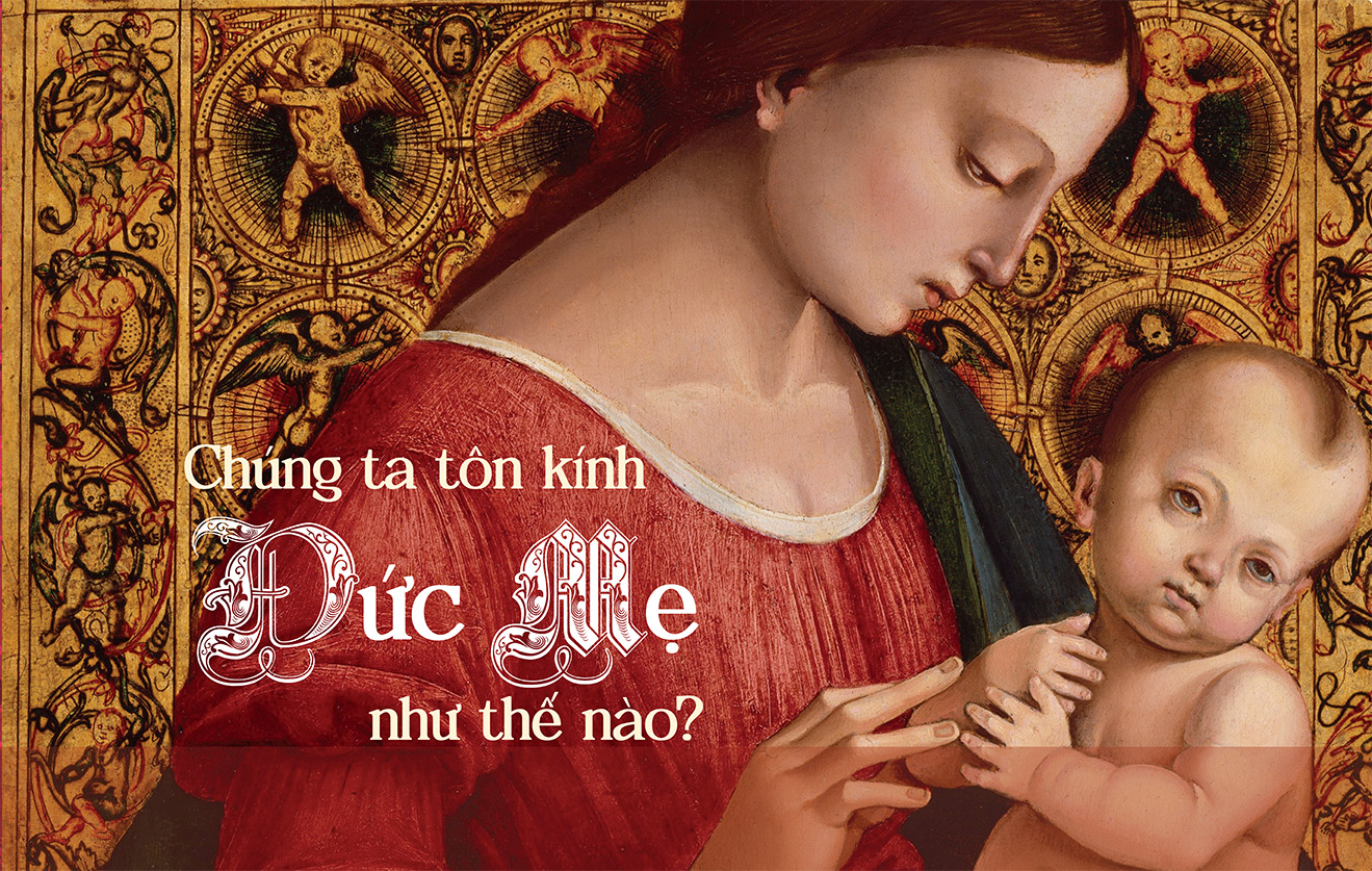 Chúng ta tôn kính Đức Mẹ như thế nào?