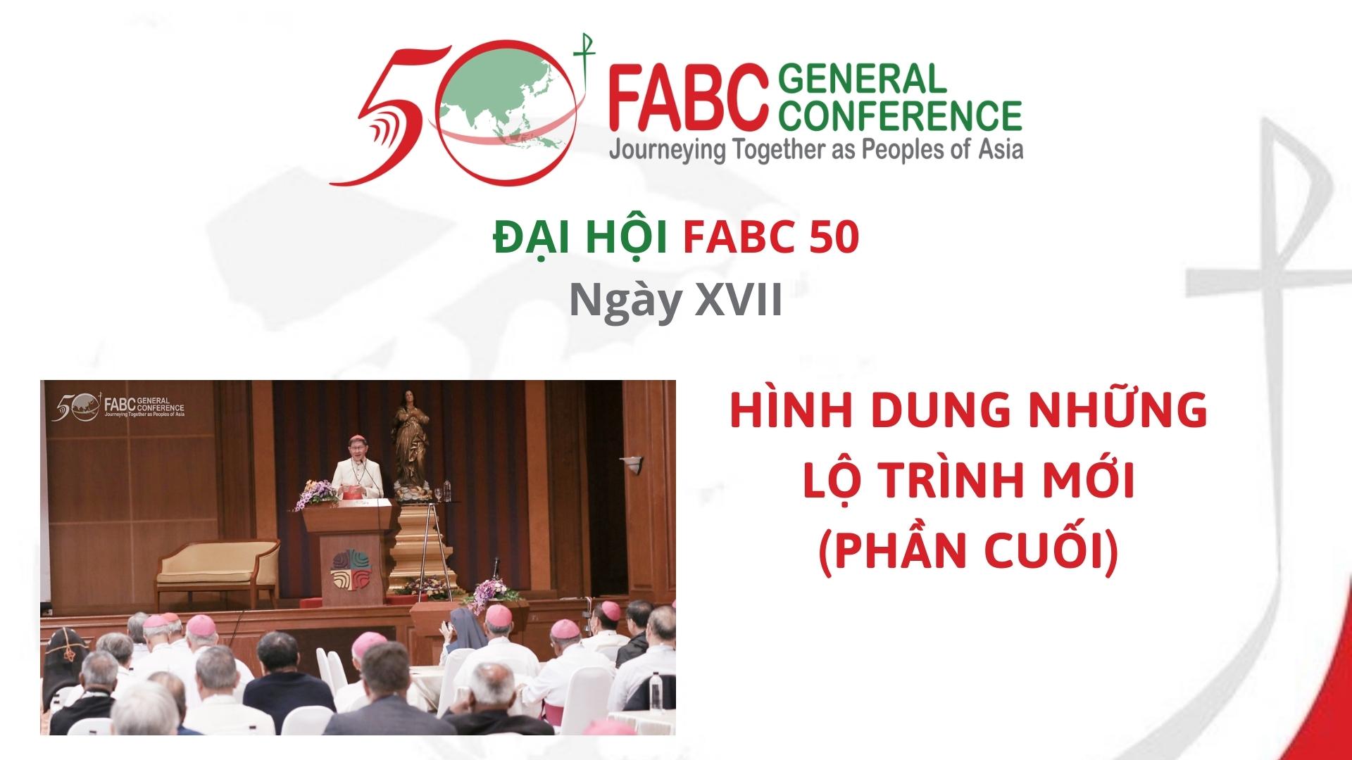 Đại hội FABC 50 - Ngày XVII - Hình dung những lộ trình mới (phần cuối)