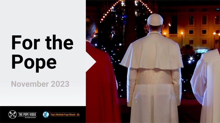 Ý nguyện tháng 11/2023: Cầu cho Đức Giáo Hoàng
