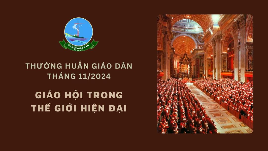 Ủy ban Giáo dân - Thường huấn tháng 11/2024: Giáo hội trong thế giới hiện đại