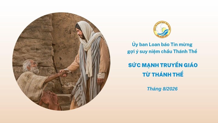 Suy niệm Chầu Thánh Thể tháng 8/2026 - Thánh Thể và Người Nghèo