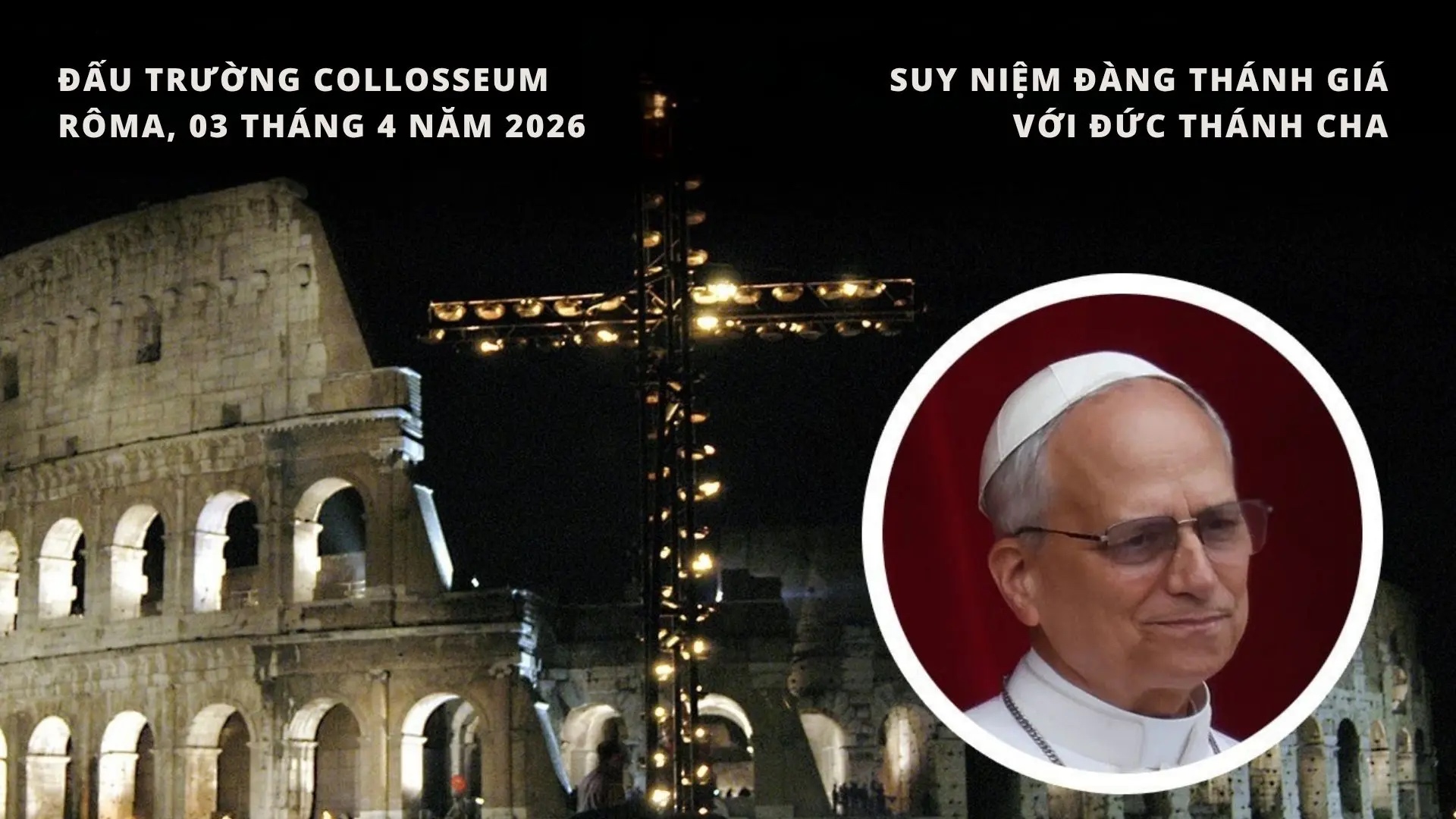 Thứ Sáu tuần Thánh (03/4/2026) - Suy niệm Đàng Thánh giá với Đức Thánh Cha