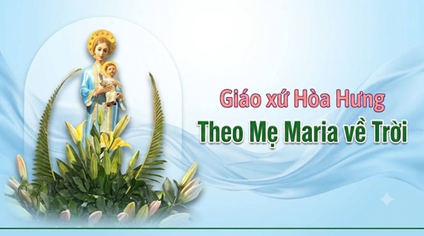 Giáo xứ Hòa Hưng: Theo Mẹ Maria về trời