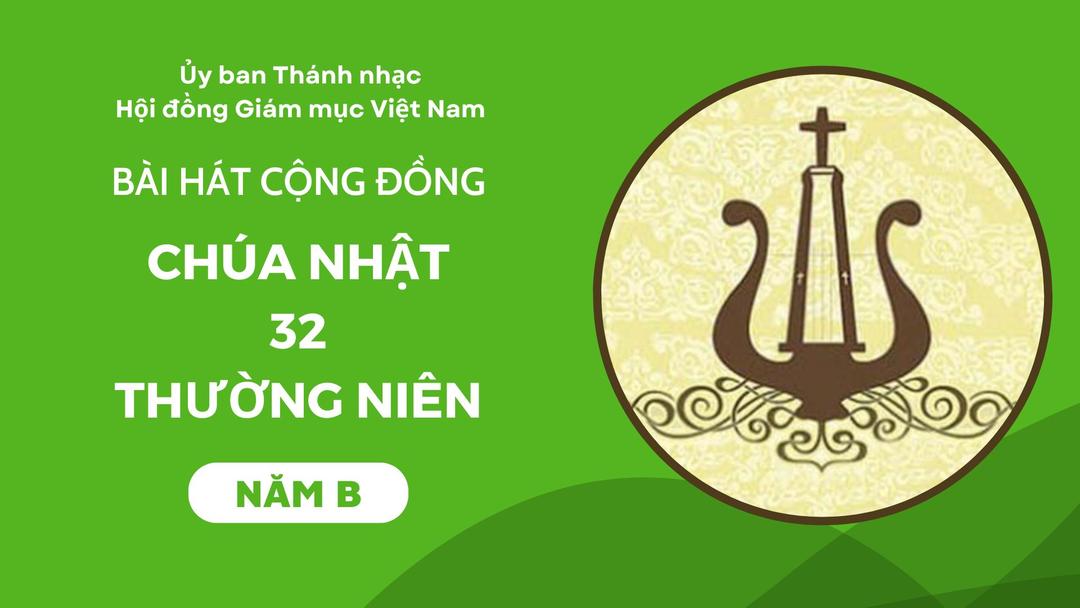 Bài hát cộng đồng Chúa nhật 32 Thường Niên năm B