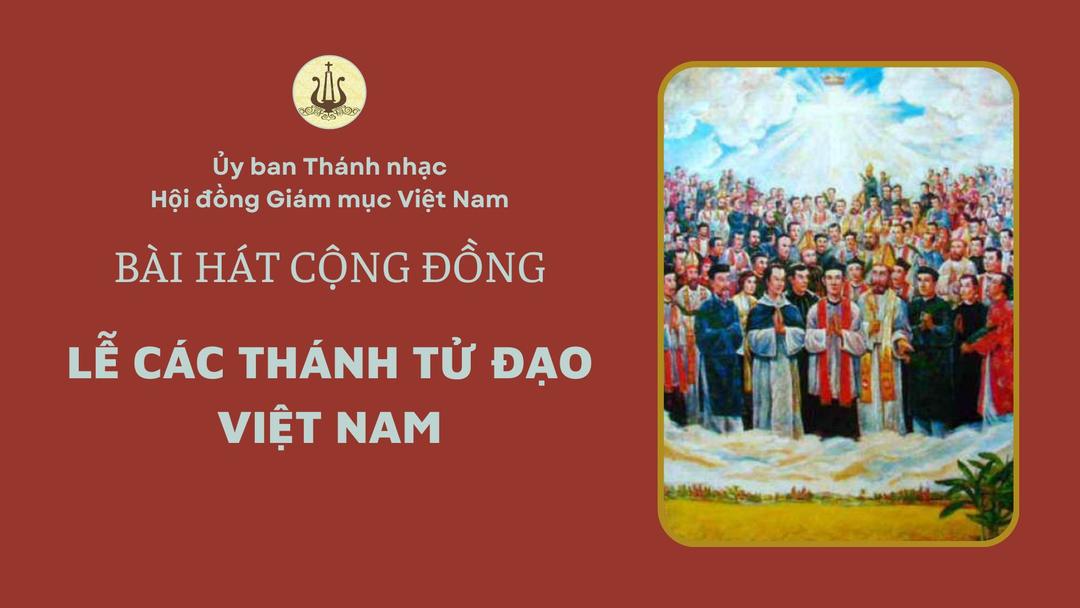 Bài hát cộng đồng Lễ Các Thánh Tử Đạo Việt Nam năm 2024