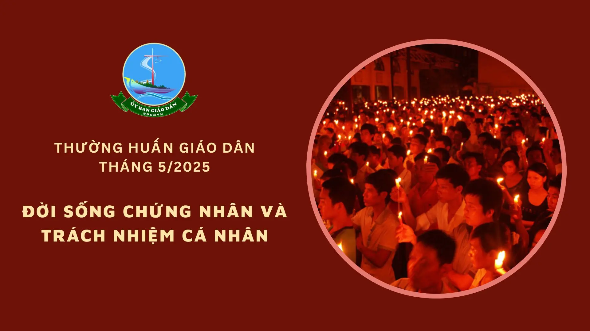 Ủy ban Giáo dân - Thường huấn Tháng 5/2025: Đời sống chứng nhân và trách nhiệm cá nhân