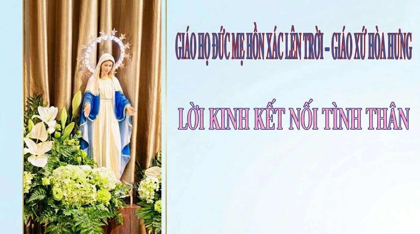 Giáo họ Đức Mẹ Hồn Xác Lên Trời - Giáo xứ Hòa Hưng: Lời kinh kết nối tình thân