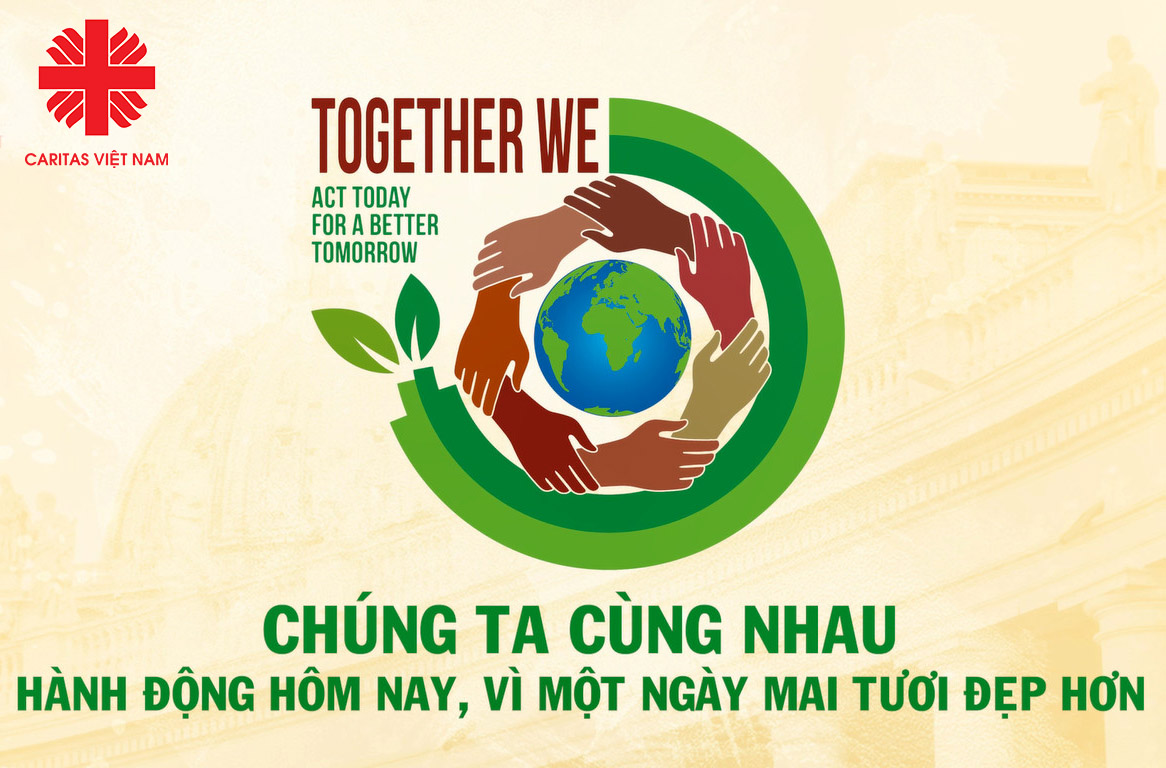 Caritas Việt Nam: thư mời tham gia tuần lễ nâng cao nhận thức toàn cầu với chiến dịch “Chúng ta cùng nhau”