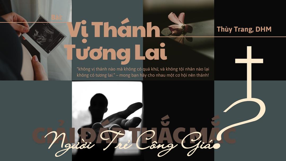 Giải đáp thắc mắc cho người trẻ: Bài 148 - Vị thánh tương lai