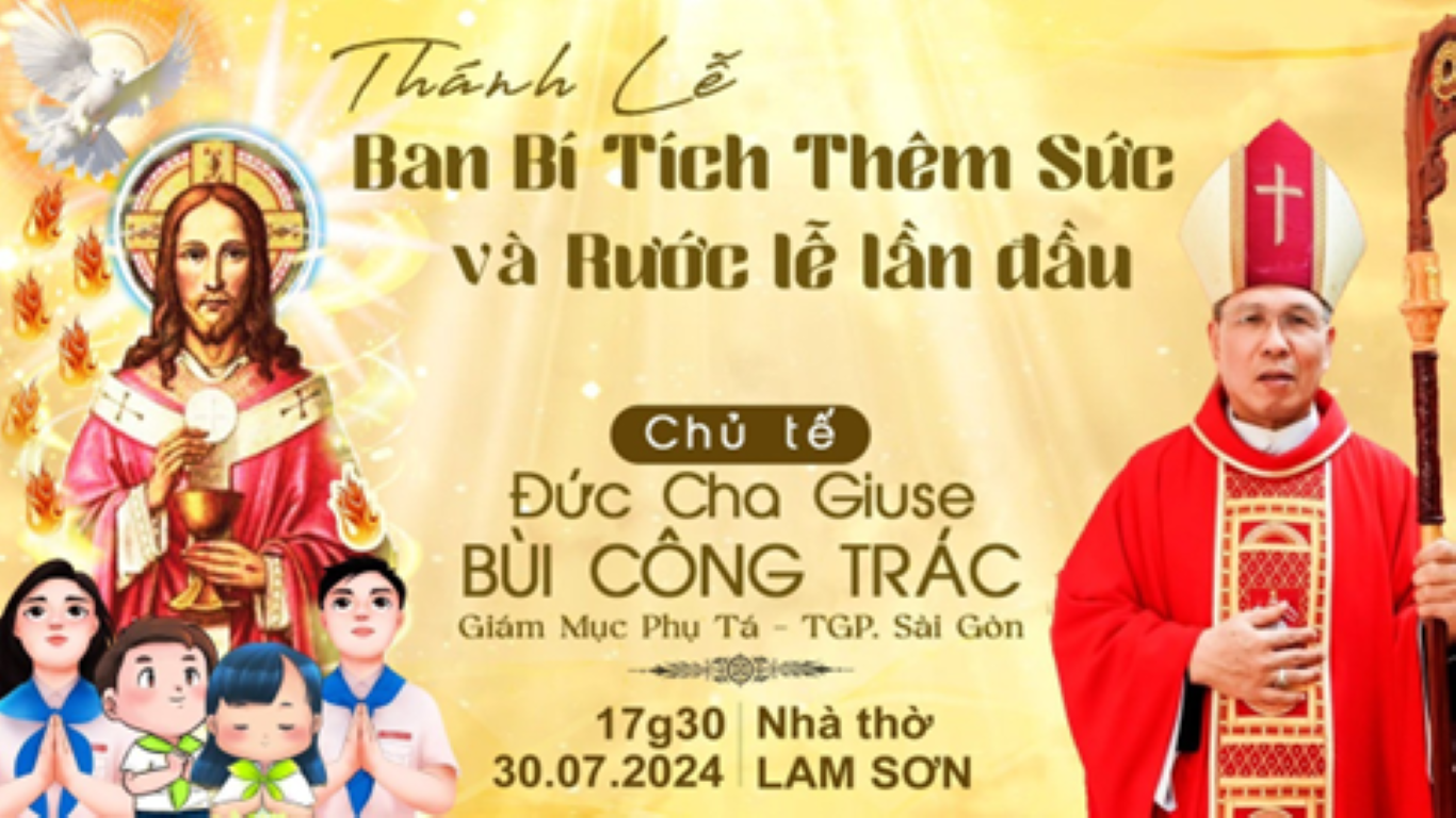 Thánh lễ ban Bí tích Thêm Sức và Rước lễ lần đầu - ngày 30-7-2024 tại GX Lam Sơn - hạt Xóm mới