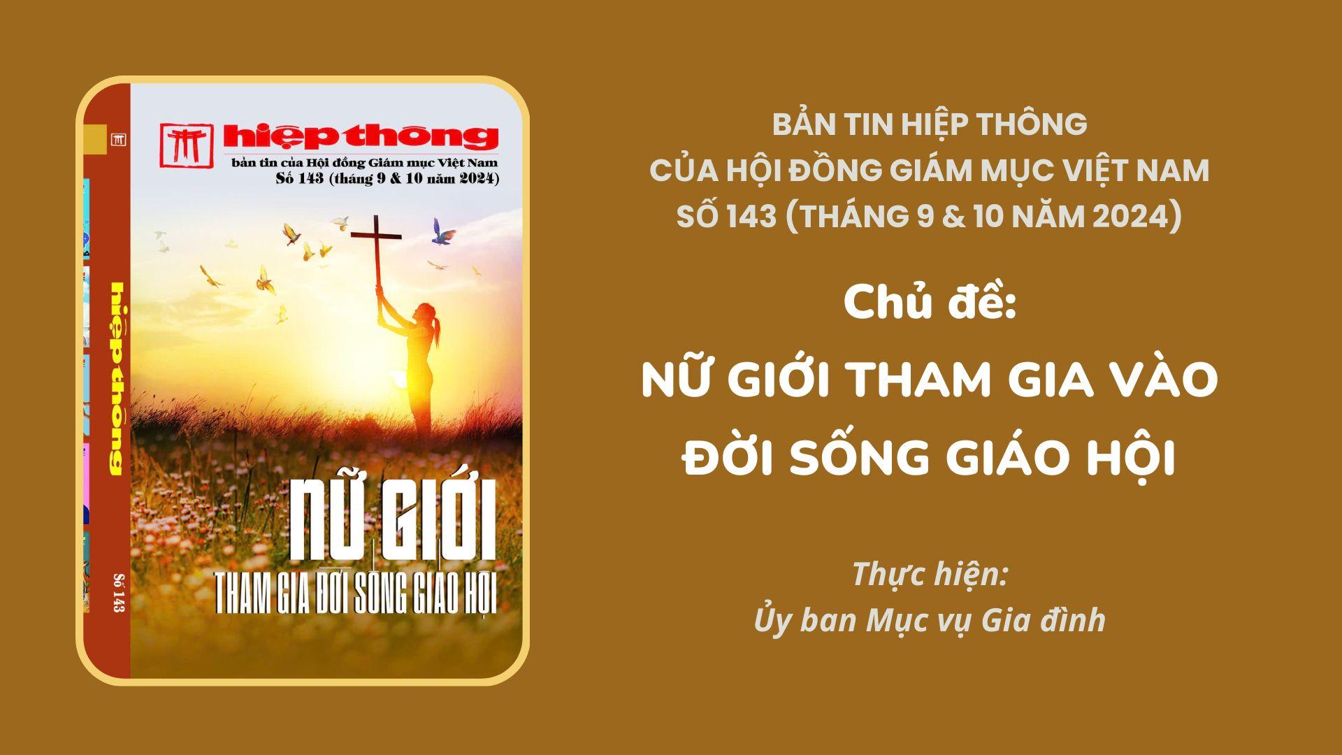 Giới thiệu Bản tin Hiệp Thông của HĐGMVN số 143 (tháng 9 & 10 năm 2024): Nữ giới tham gia vào đời sống Giáo hội