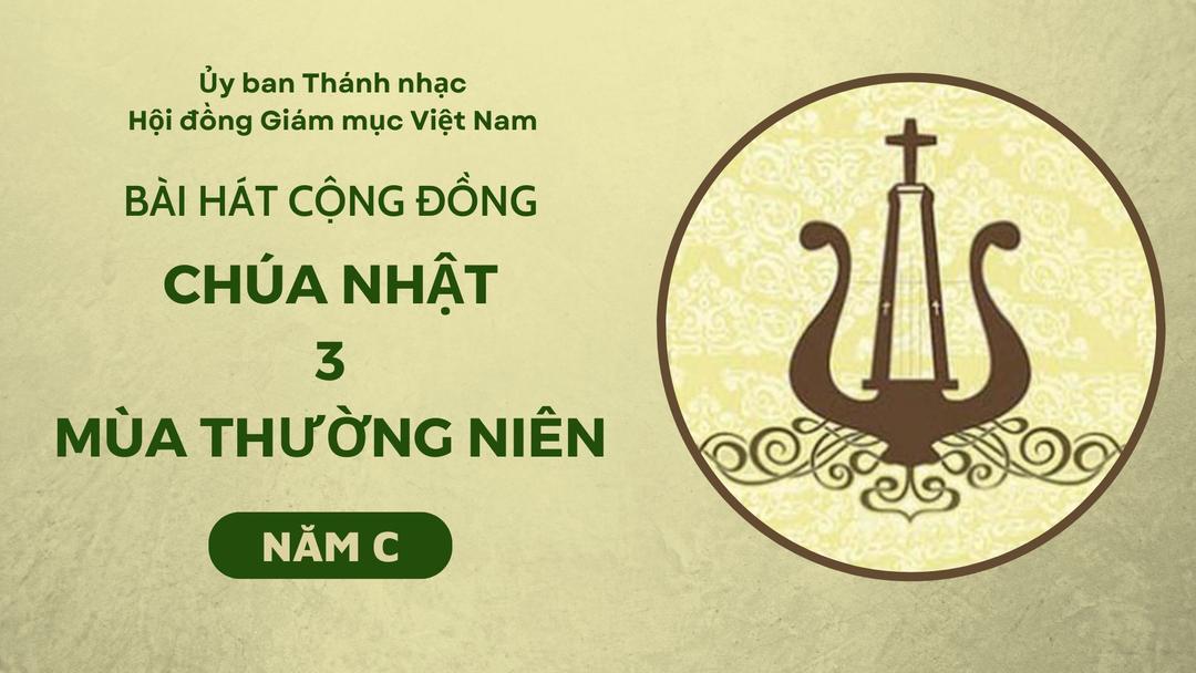 Bài hát cộng đồng Chúa nhật 3 Thường Niên năm C