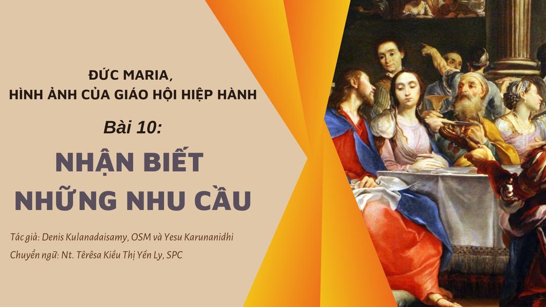 Đức Maria, Hình ảnh của Giáo hội hiệp hành: Bài 10 - Nhận biết những nhu cầu