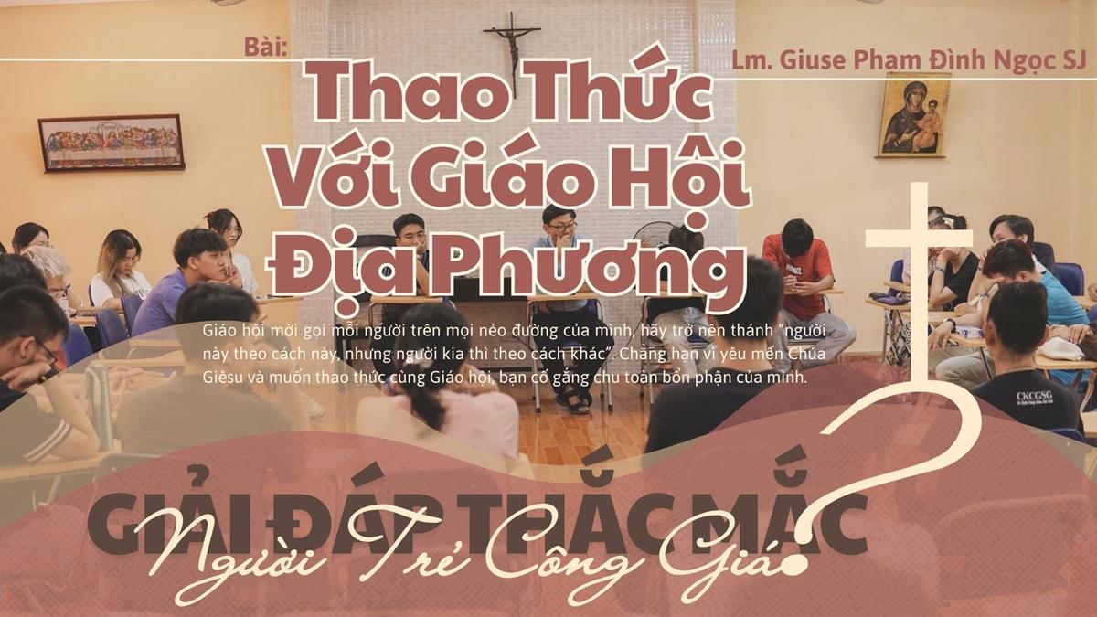 Giải đáp thắc mắc cho người trẻ: Bài 149 - Thao thức với Giáo hội