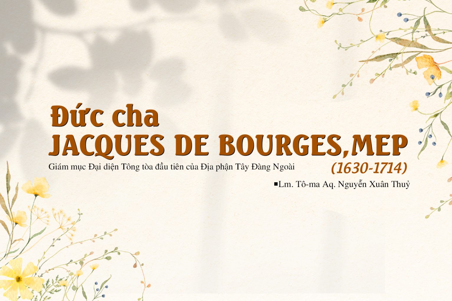 Đức cha Jacques De Bourges – GM Đại diện Tông tòa đầu tiên của Địa phận Tây Đàng Ngoài