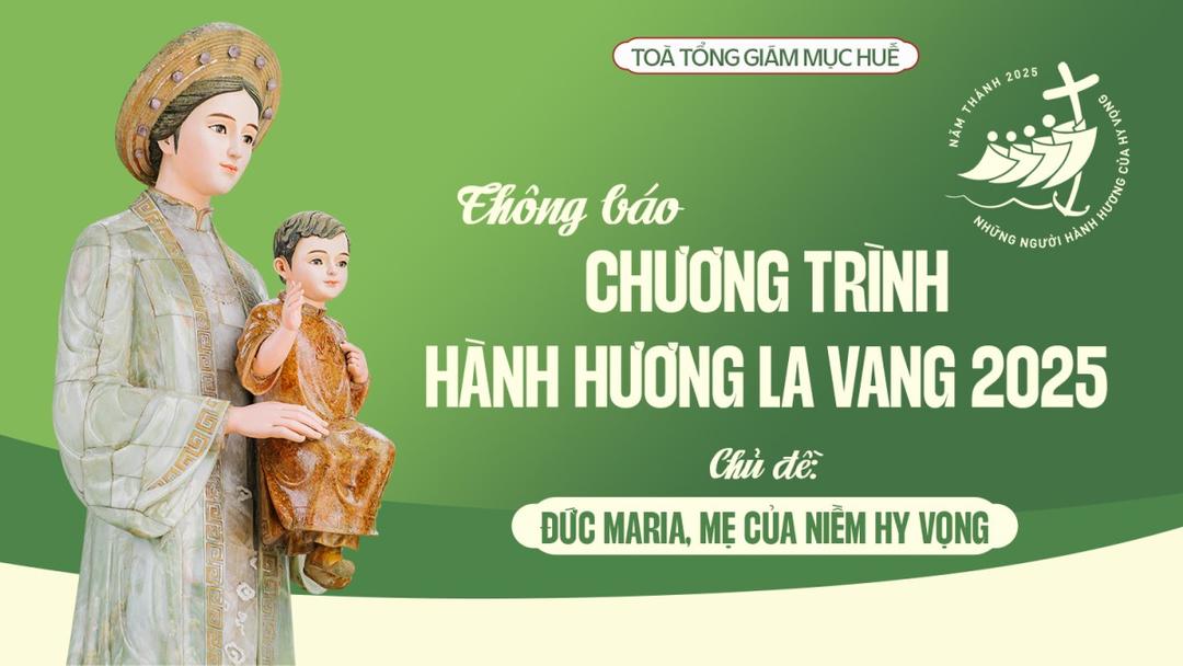 Tòa Tổng Giám mục Huế: Thông báo chương trình hành hương La Vang 2025