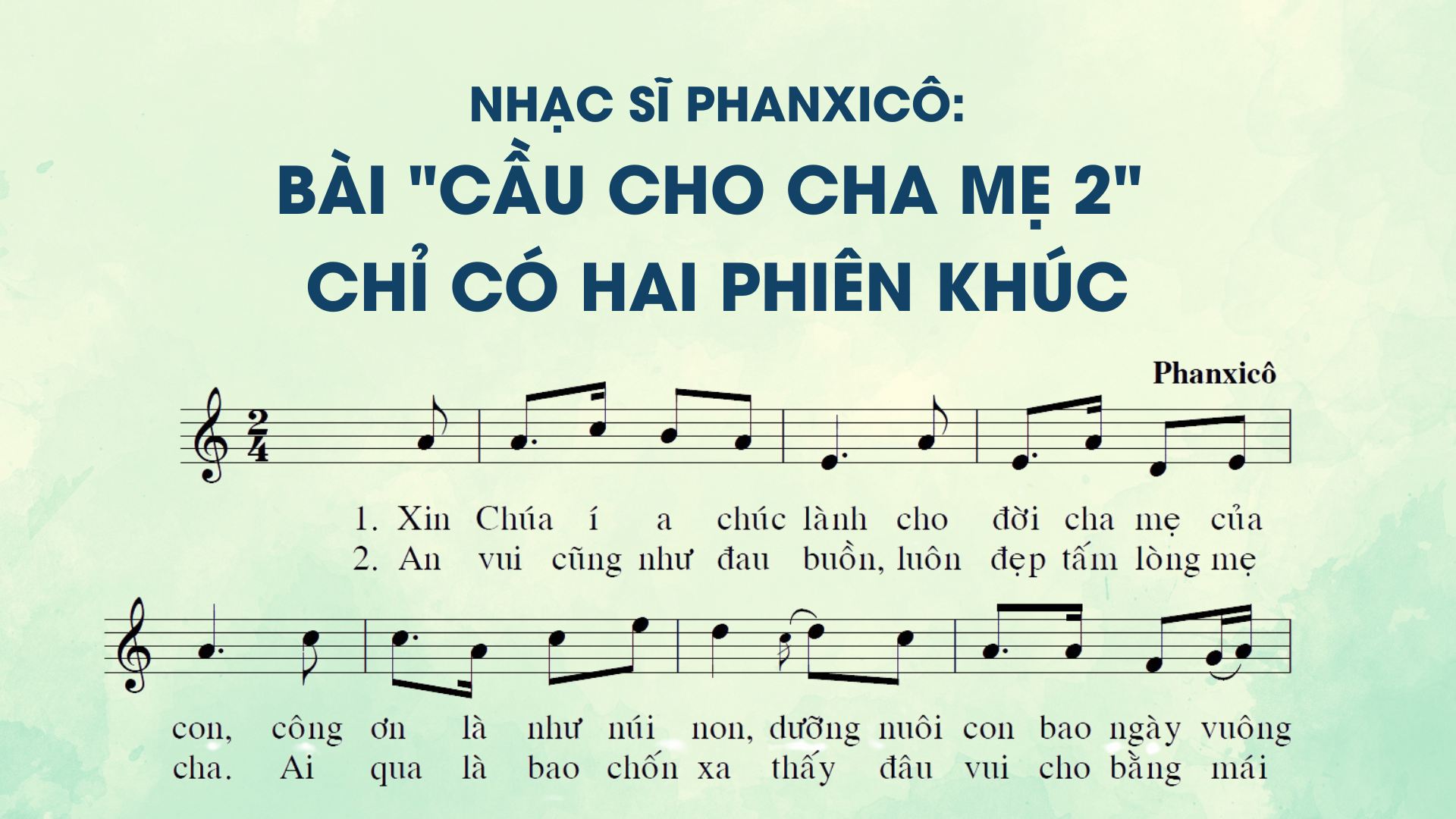 Nhạc sĩ Phanxicô: Bài "Cầu cho Cha Mẹ 2" chỉ có hai phiên khúc