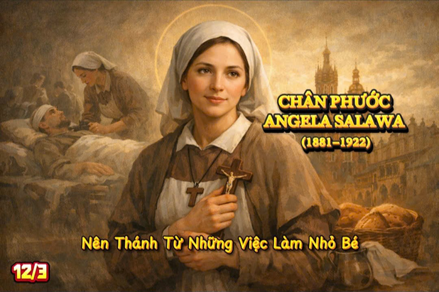 Chân phước Angela Salawa: (1881-1922): Thánh thiện giữa những việc nhỏ bé mỗi ngày