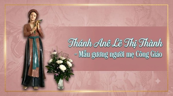 Thánh Anê Lê Thị Thành - Mẫu gương người mẹ Công giáo