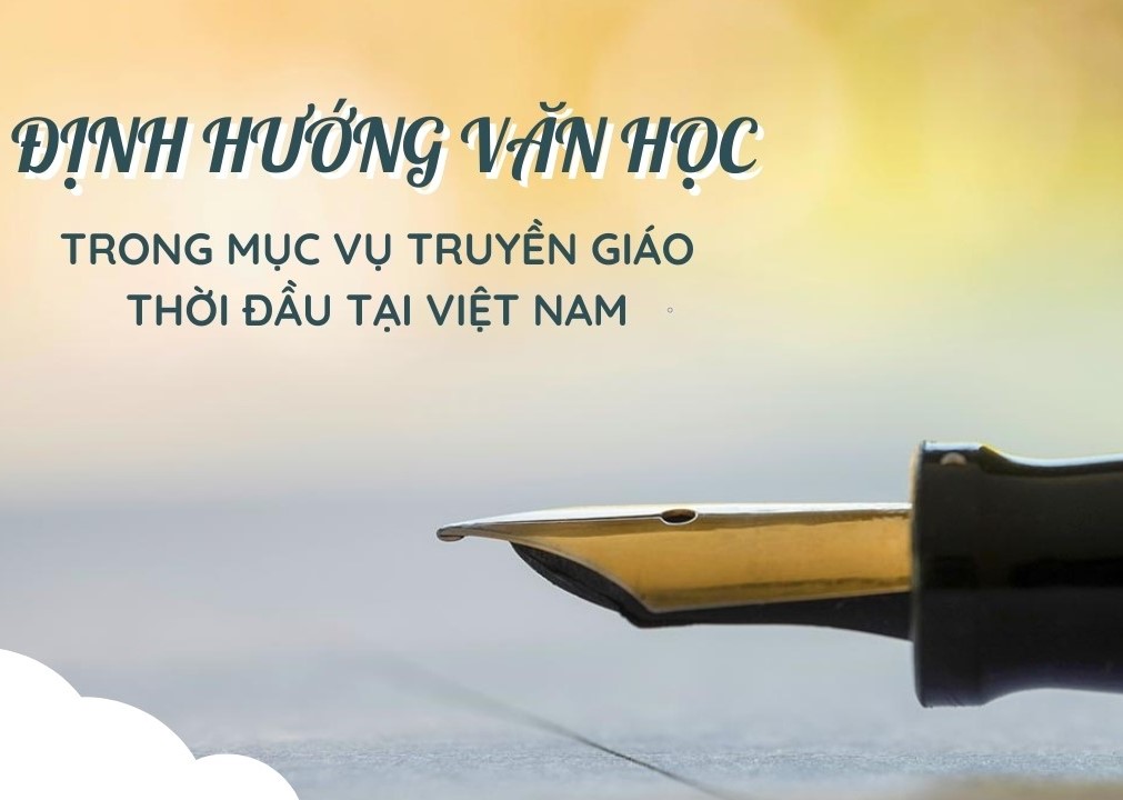 Định hướng văn học trong mục vụ truyền giáo thời đầu tại Việt Nam