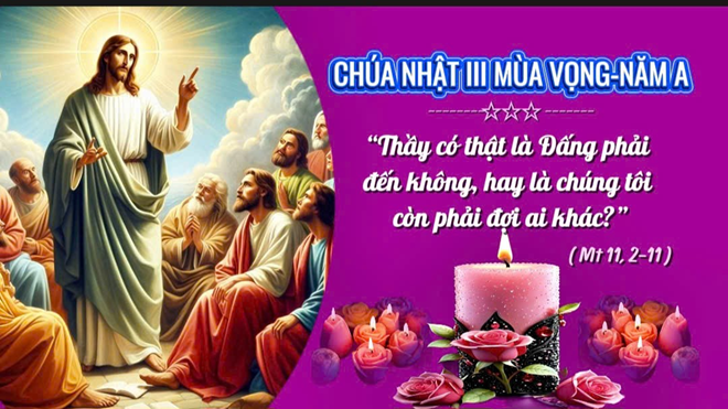 Chúa nhật III Mùa Vọng - năm A: Hãy vui lên, vì Chúa đã đến gần