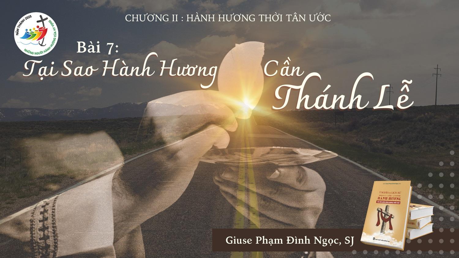 Hành hương thời Tân ước - Phần 2: Tại sao hành hương cần thánh lễ?