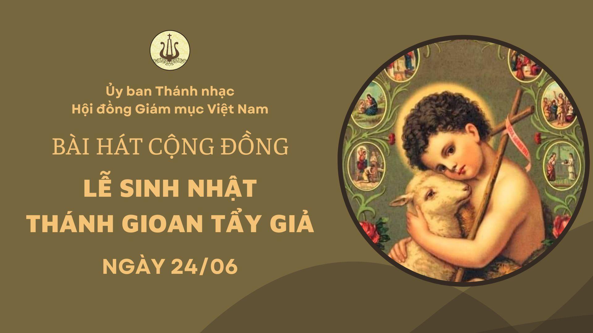 Bài hát cộng đồng lễ Sinh nhật Thánh Gioan Tẩy giả ngày 24/6/2025