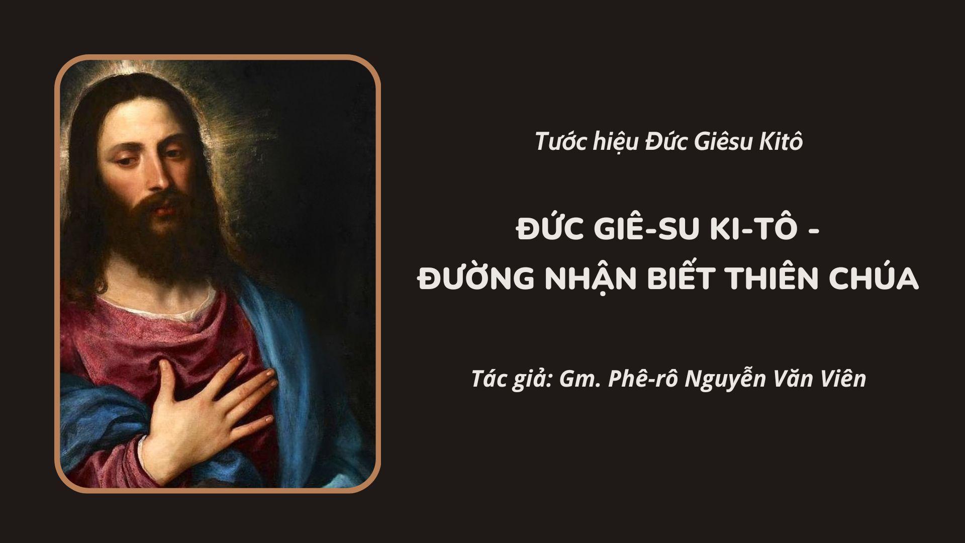 Đức Giê-su Ki-tô - Đường nhận biết Thiên Chúa