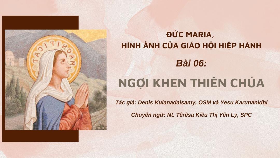 Đức Maria, Hình ảnh của Giáo hội hiệp hành: Bài 06 - Ngợi khen Thiên Chúa
