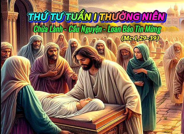 Thứ Tư Tuần I Thường Niên: chữa lành - cầu nguyện - loan báo Tin Mừng (Mc 1,29-39)