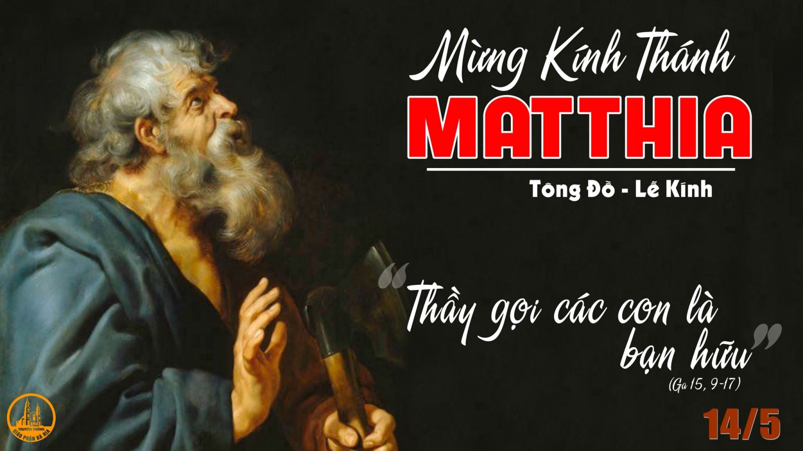 Ngày 14/05: Thánh Matthia Tông Đồ (+Video)