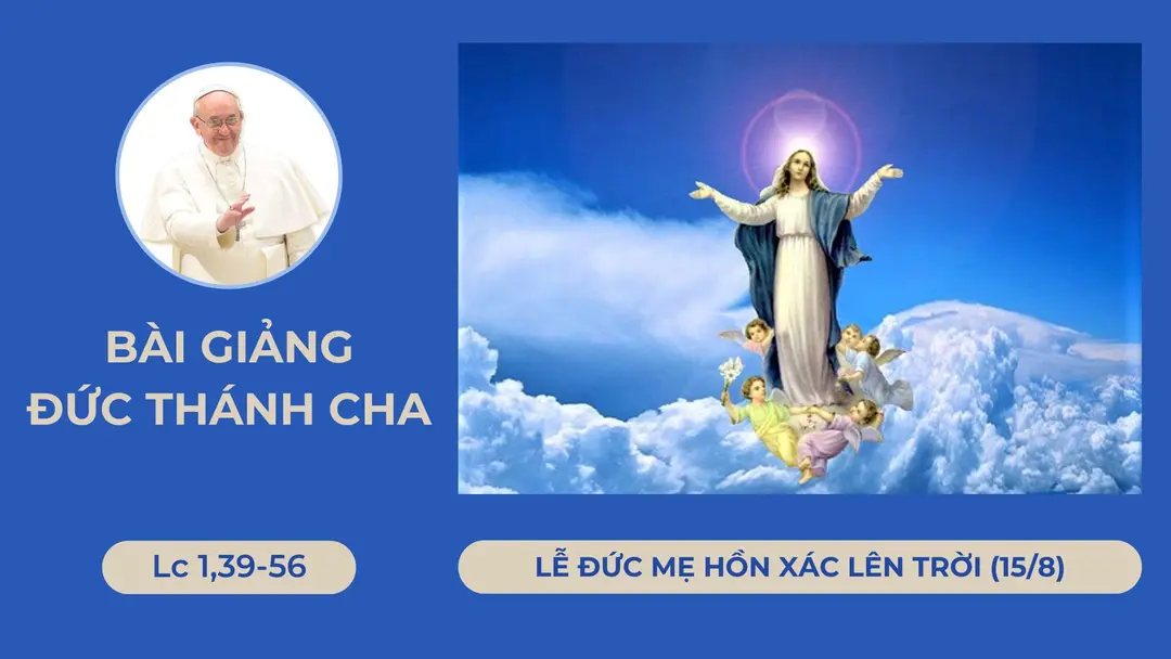 Bài giảng Đức Thánh Cha - Lễ Đức Mẹ Hồn Xác Lên Trời