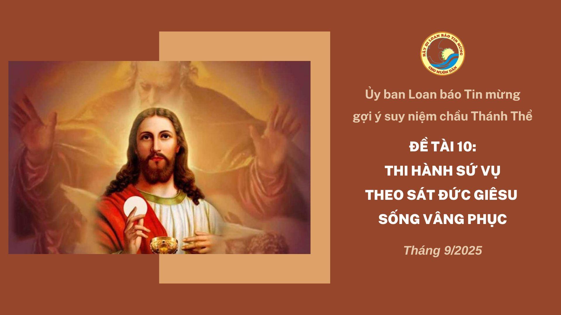 Ủy ban Loan báo Tin mừng gợi ý suy niệm chầu Thánh Thể tháng 9/2025 - Thi hành sứ vụ theo sát Đức Giêsu sống vâng phục
