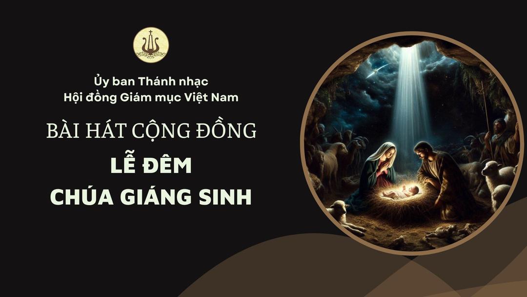 Bài hát cộng đồng lễ Đêm Chúa Giáng sinh năm 2024