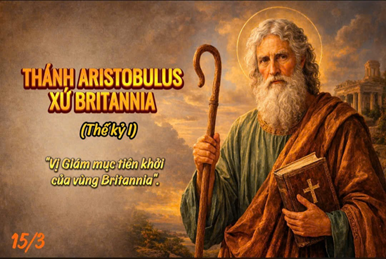 Thánh Aristobulus: Bước Chân Người Gieo Giống Trên Đất Khách