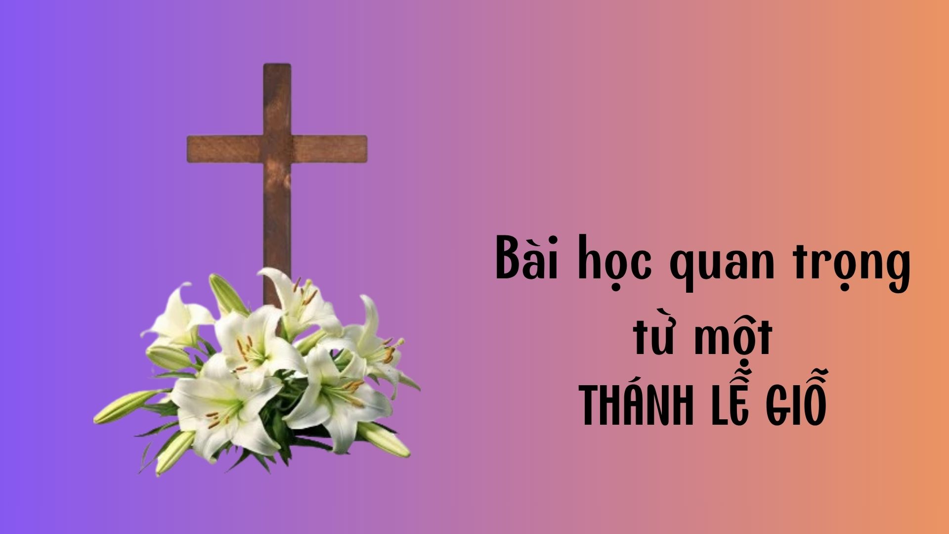 Bài học quan trọng từ một thánh lễ giỗ