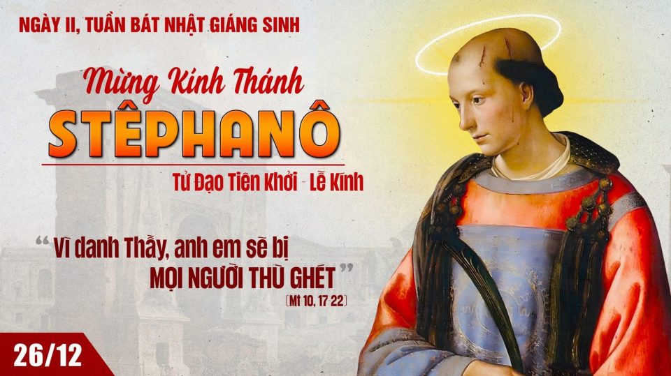 Ngày 26/12: Thánh Stêphanô, Tử đạo tiên khởi