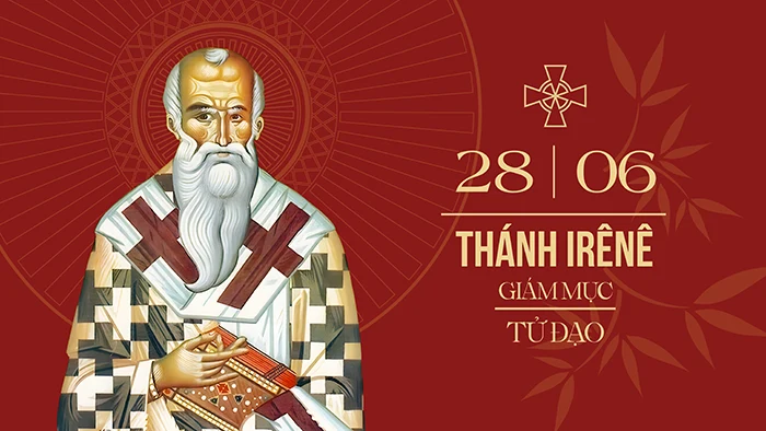 Ngày 28/06: Thánh Irênê, Giám mục, tử đạo