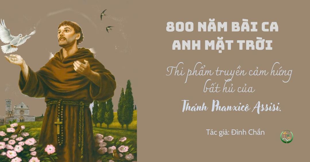 800 Năm Bài Ca Anh Mặt Trời: Thi Phẩm Truyền Cảm Hứng Bất Hủ Của Thánh Phanxicô Assisi