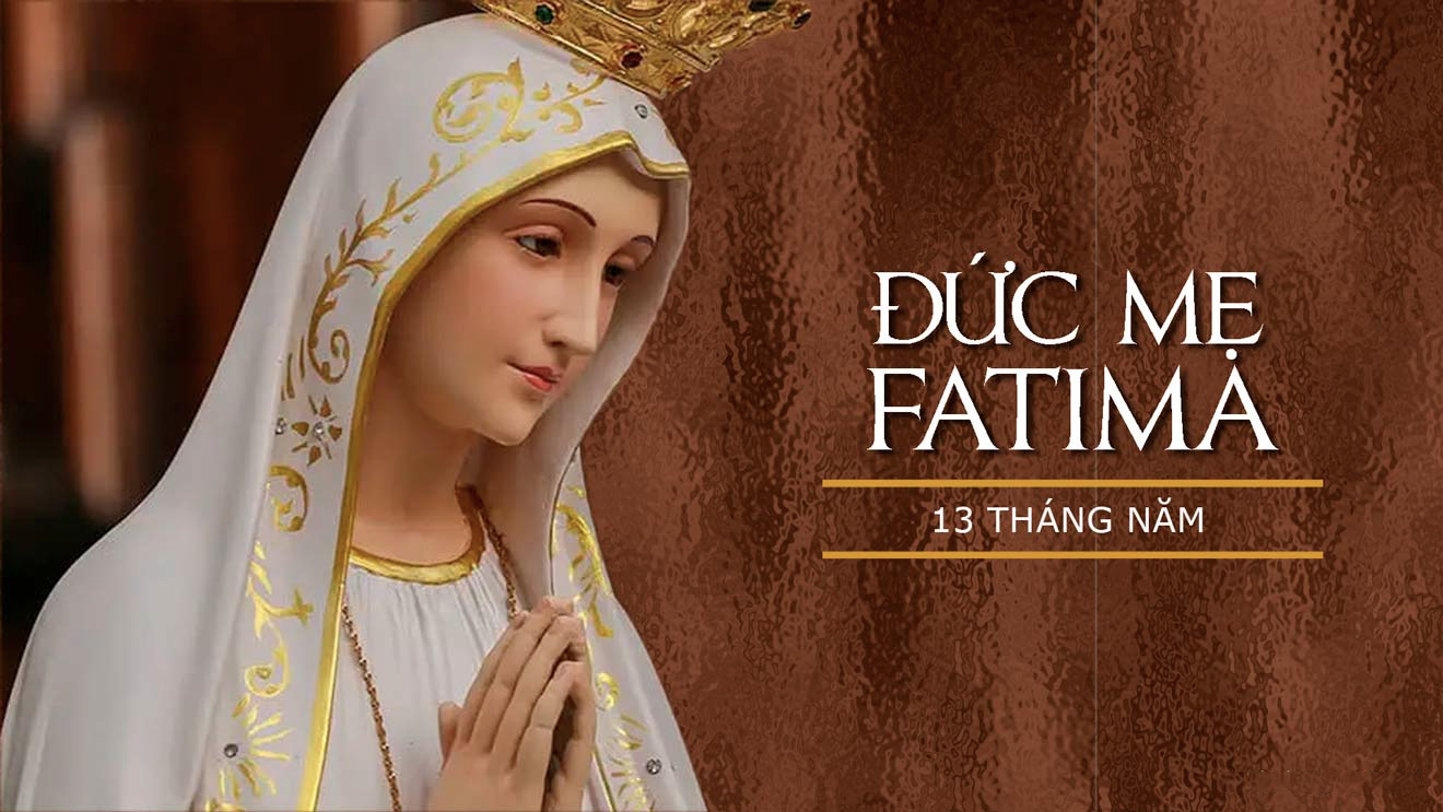 Ngày 13/05: Đức Mẹ hiện ra tại Fatima