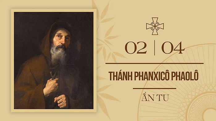 Ngày 02/04: Thánh Phan-xi-cô Phao-lô - Ẩn tu (khoảng 1416 - 1507)