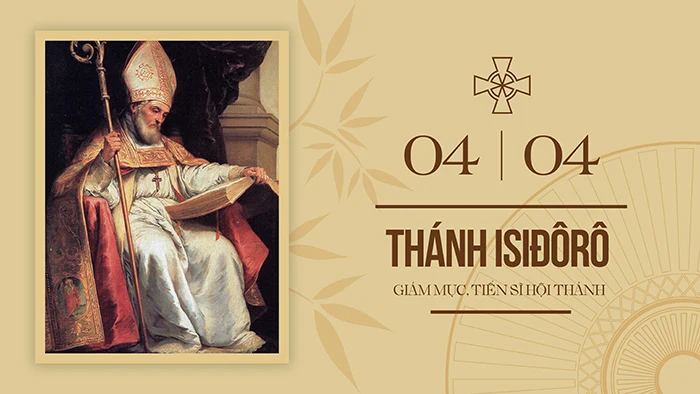 Ngày 04/04: Thánh I-si-đô-rô, giám mục, tiến sĩ hội thánh (khoảng 560-636)