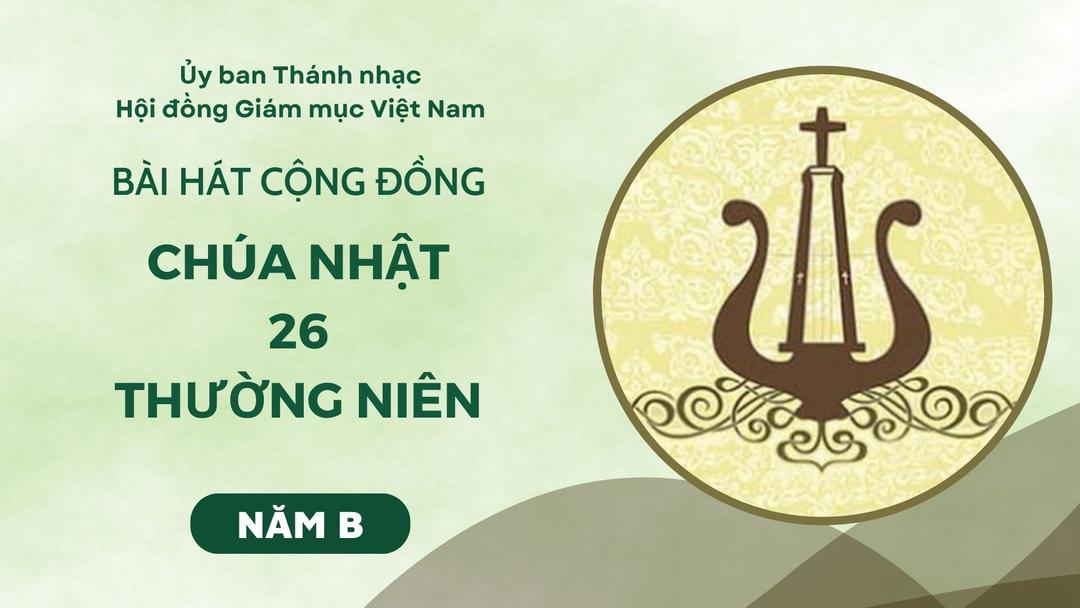 Bài hát cộng đồng Chúa nhật 26 Thường Niên năm B