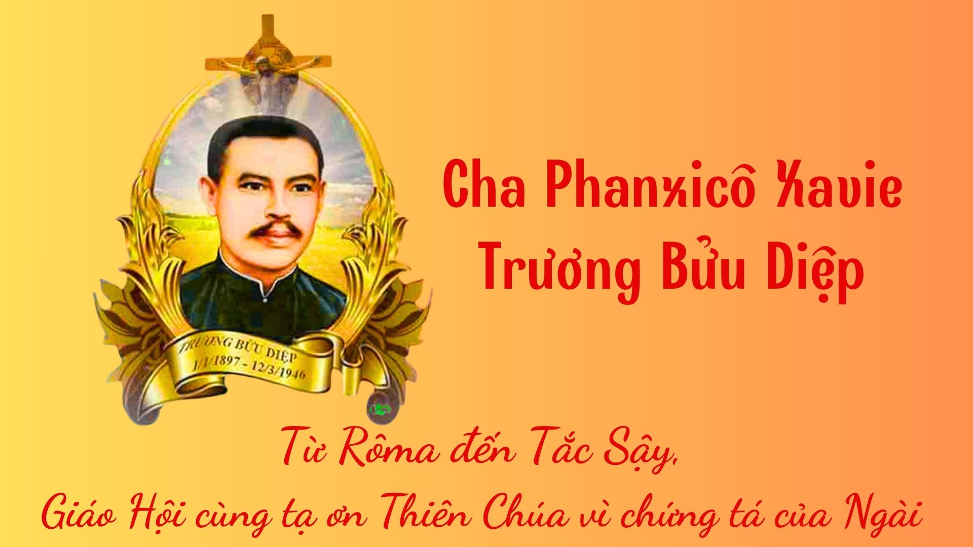 Từ Rôma đến Tắc Sậy, Giáo Hội cùng tạ ơn Thiên Chúa vì chứng tá của Cha Phanxicô Trương Bửu Diệp