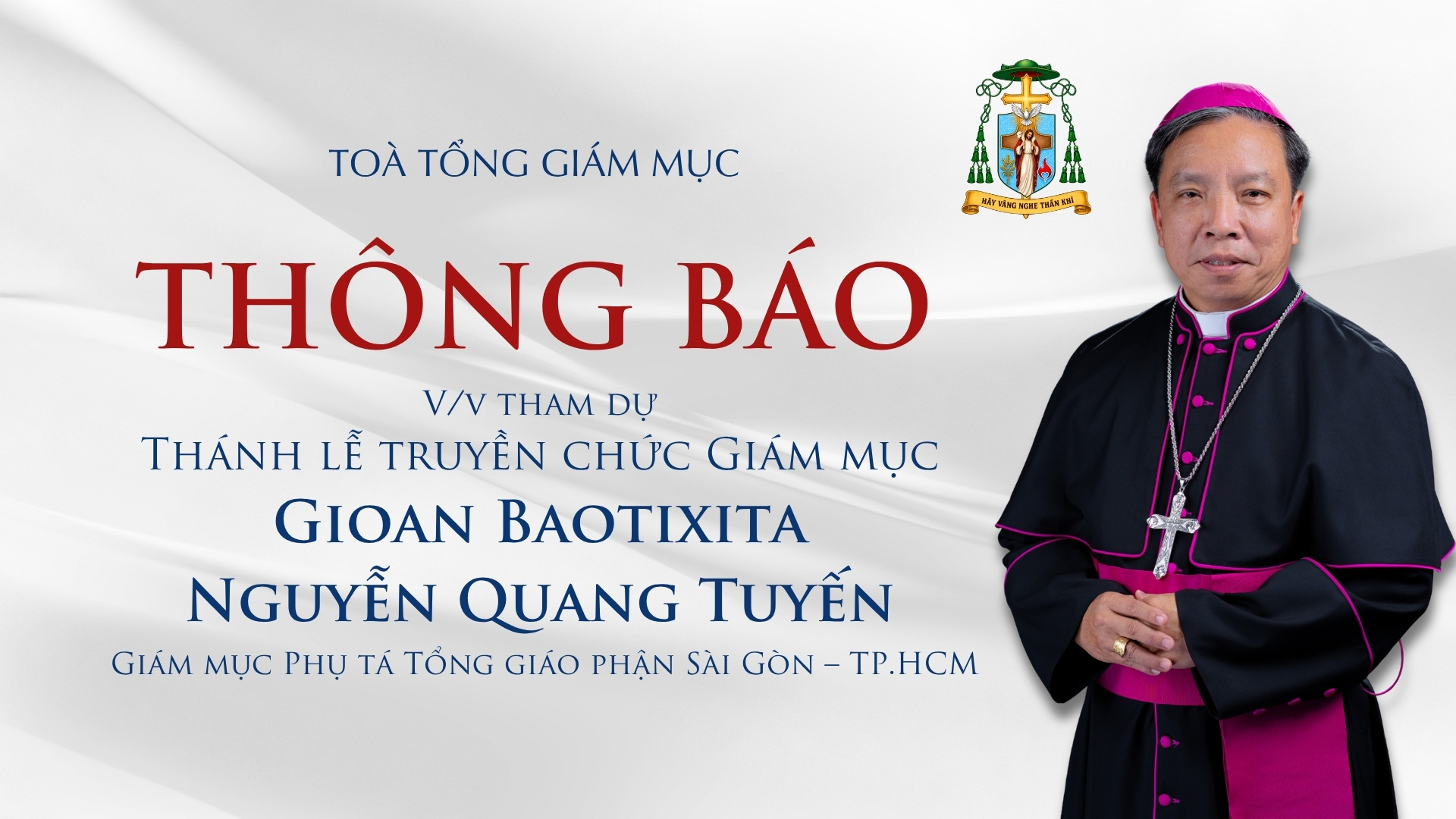 Thông báo V/v tham dự Thánh lễ truyền chức Giám mục Gioan Baotixita Nguyễn Quang Tuyến