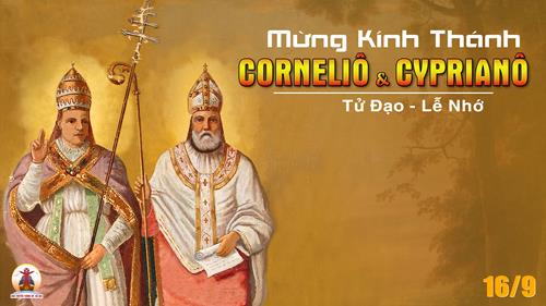 Ngày 16/09: Thánh Corneliô, Giáo hoàng & Thánh Cyprianô, Giám mục tử đạo