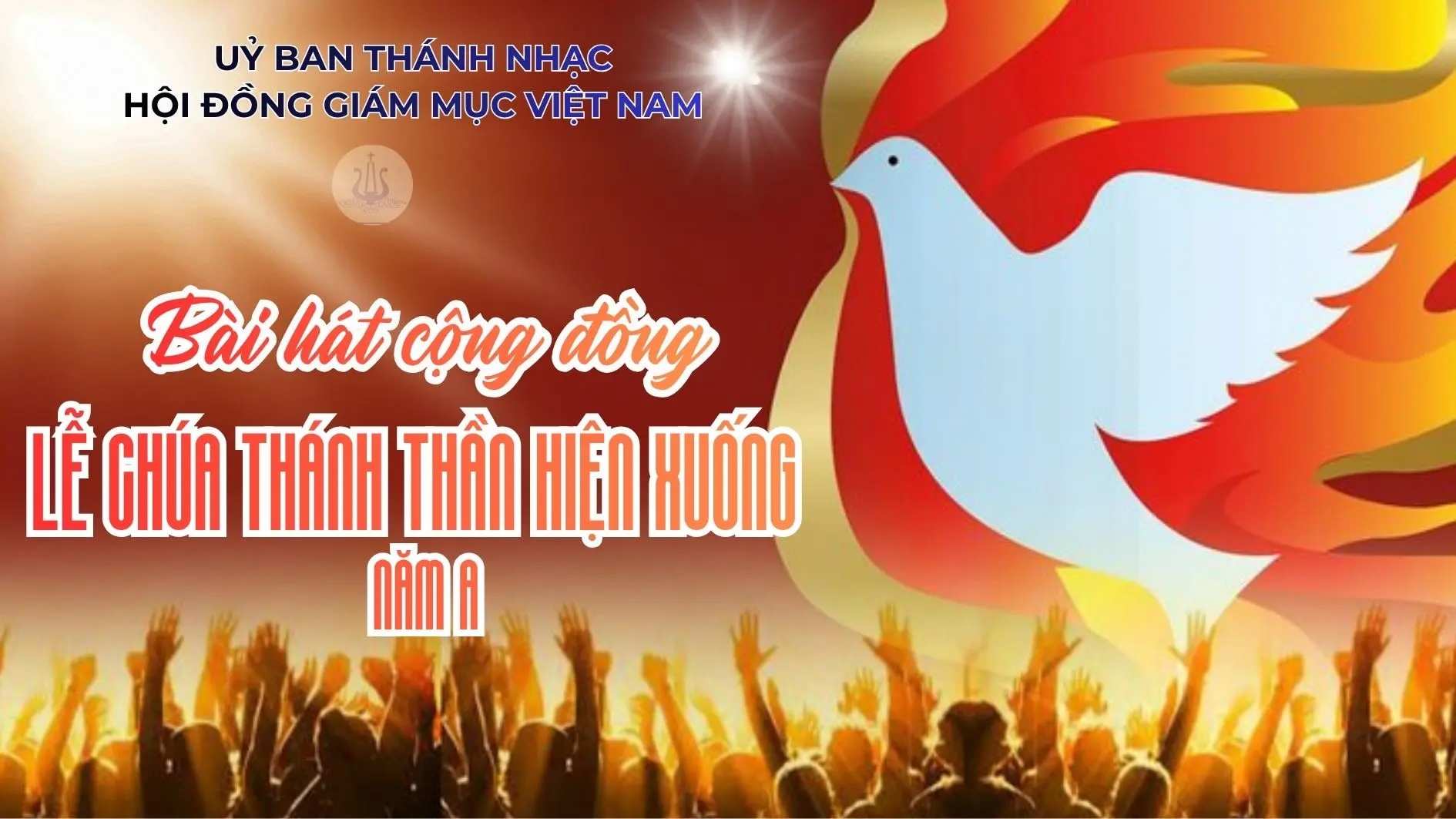 Bài hát cộng đồng lễ Chúa Thánh Thần Hiện Xuống - năm A